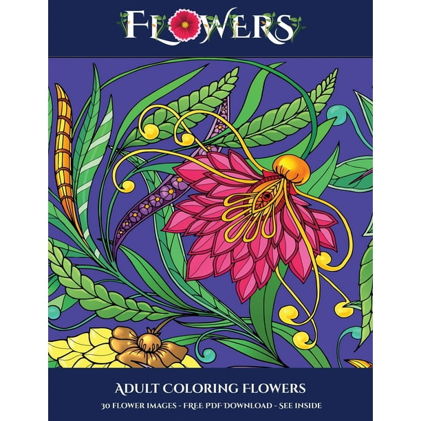 Download Flowers Coloring Book For Adults Flowers Coloring Book For Adults Advanced Coloring Colouring Books For Adults With 30 Coloring Pages Flowers Adult Colouring Coloring Books Series 7 Paperback Walmart Com Walmart Com