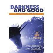 Darkness and Good: Fantasy and Science Fiction Short Stories, (Paperback)
