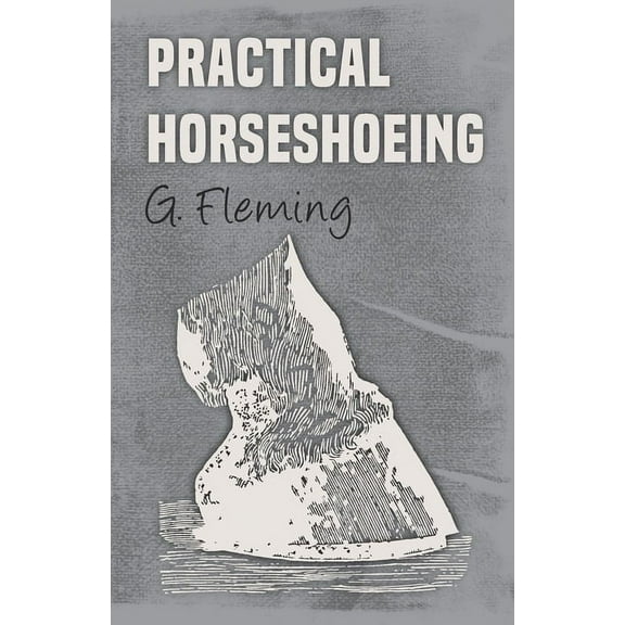 Practical Horseshoeing, (Paperback)