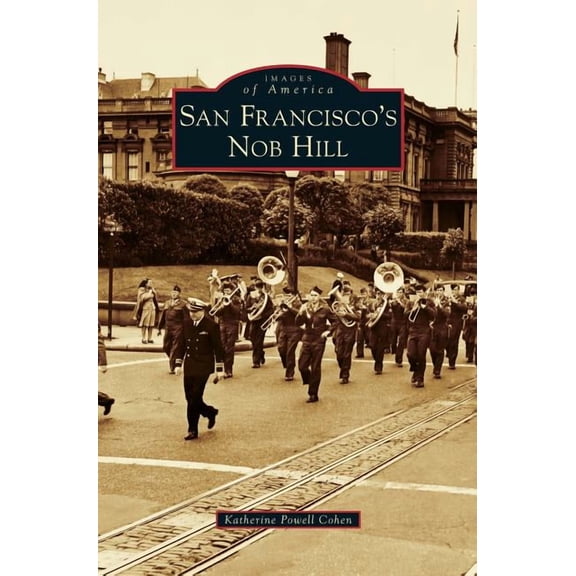 San Francisco's Nob Hill, (Hardcover)