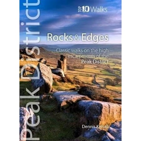 Rocks & Edges : Classic walks on the high escarpments of the Peak District (Peak District Top 10 Walks Series)