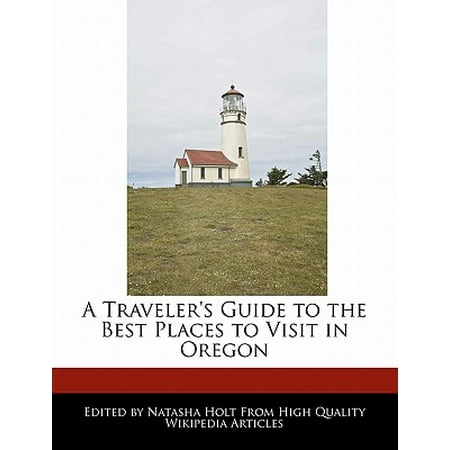 A Traveler's Guide to the Best Places to Visit in (Portland Oregon Best Places To Visit)