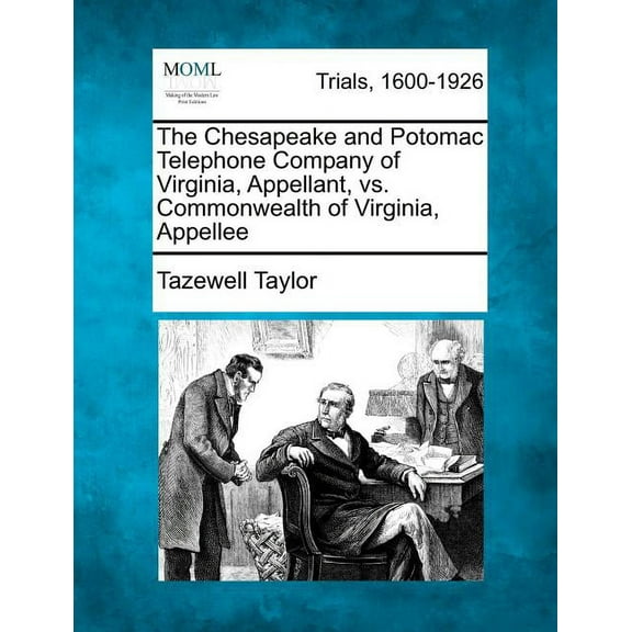 The Chesapeake and Potomac Telephone Company of Virginia, Appellant, vs. Commonwealth of Virginia, Appellee (Paperback)