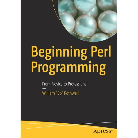 Beginning Perl Programming: From Novice to Professional, (Paperback)
