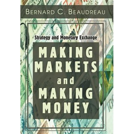 Making Markets and Making Money : Strategy and Monetary Exchange