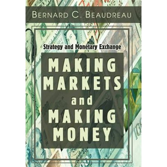Making Markets and Making Money : Strategy and Monetary Exchange