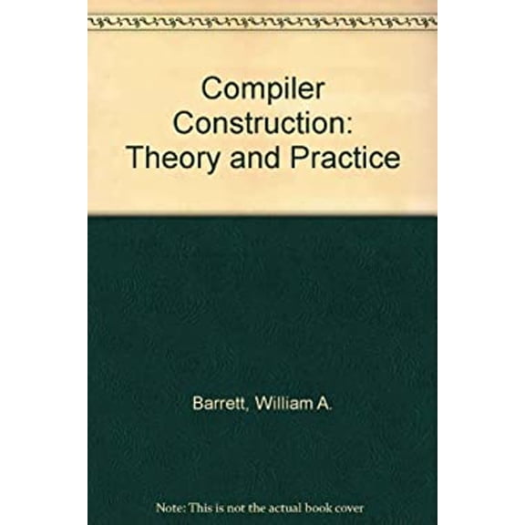 Pre-Owned Compiler Construction: Theory and Practice (Hardcover) 057421335X 9780574213358