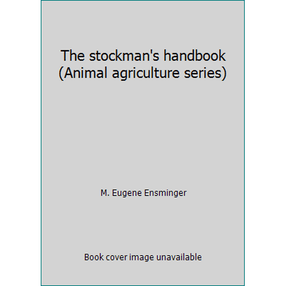 Pre-Owned The stockman's handbook (Animal agriculture series) (Hardcover) 0813422957 9780813422954