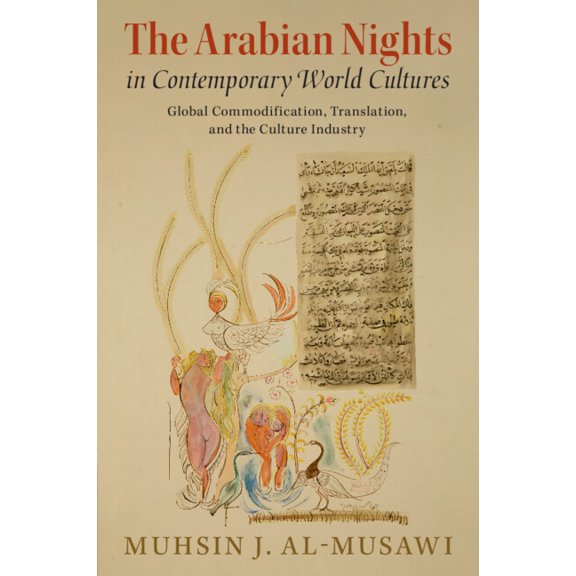 The Arabian Nights in Contemporary World Cultures: Global Commodification, Translation, and the Culture Industry, (Paperback)