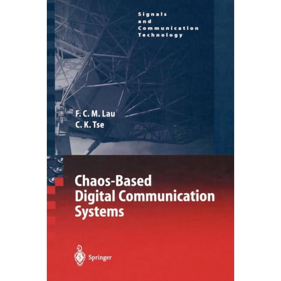 Signals and Communication Technology Chaos-Based Digital Communication Systems: Operating Principles, Analysis Methods, and Performance Evaluation, (Paperback)