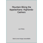 Mountain Biking the Appalachians: Highlands-Cashiers [Paperback - Used]