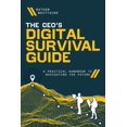 thumbnail image 1 of The CEO''s Digital Survival Guide: A Practical Handbook to Navigating the Future, 1 of 1
