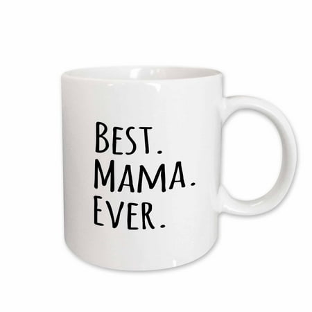3dRose Best Mama Ever - Gifts for moms - Mother nicknames - Good for Mothers day - black text, Ceramic Mug,