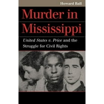 Landmark Law Cases & American Society Murder in Mississippi: United States v. Price and the Struggle for Civil Rights, (Paperback)