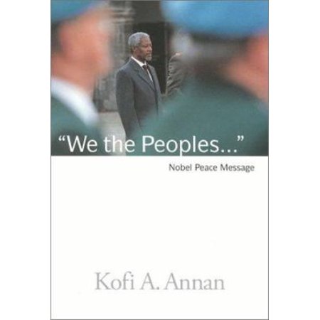 We the Peoples: The Nobel Lecture Given by The 2001 Nobel Peace Laureate Kofi Annan, Used [Hardcover]