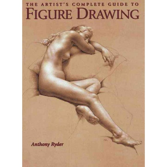 Pre-owned Artist's Complete Guide to Figure Drawing : A Contemporary Perspective on the Classical Tradition, Paperback by Ryder, Anthony, ISBN 0823003035, ISBN-13 9780823003037