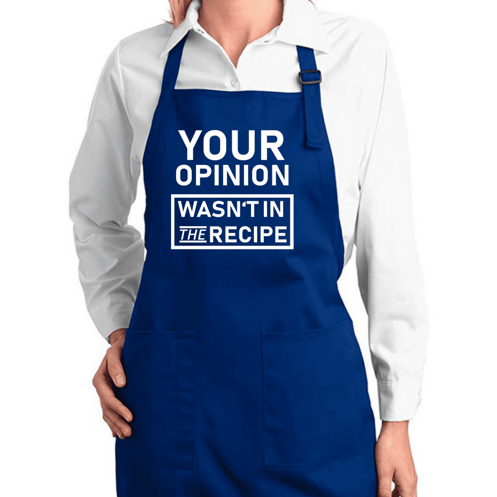 Your Opinion Wasn't In the Recipe Funny Chef Kitchen Cooking Apron with