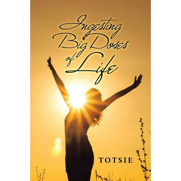 Ingesting Big Doses of Life