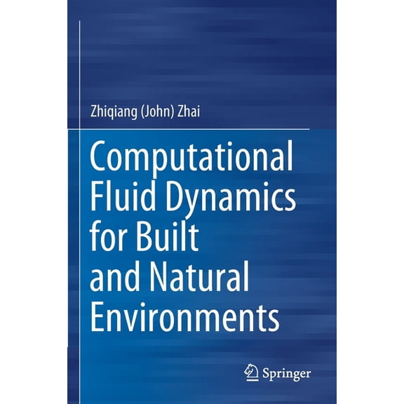 Computational Fluid Dynamics for Built and Natural Environments, (Paperback)