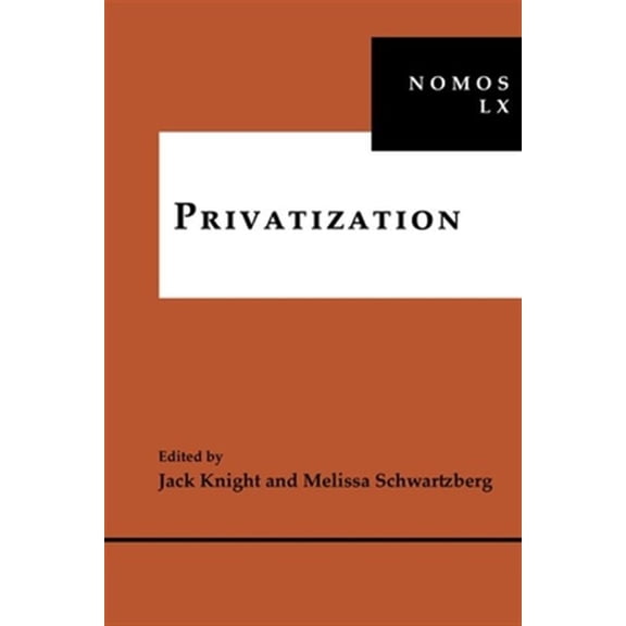 Pre-Owned Nomos - American Society for Political and Legal Philosophy: Privatization: Nomos LX (Hardcover)