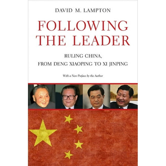 Following the Leader: Ruling China, from Deng Xiaoping to XI Jinping, (Paperback)
