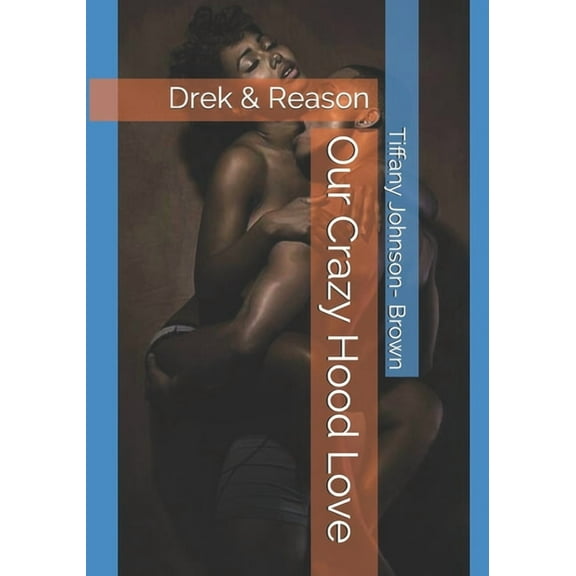 Our Crazy Hood Love : Drek & Reason (Paperback)
