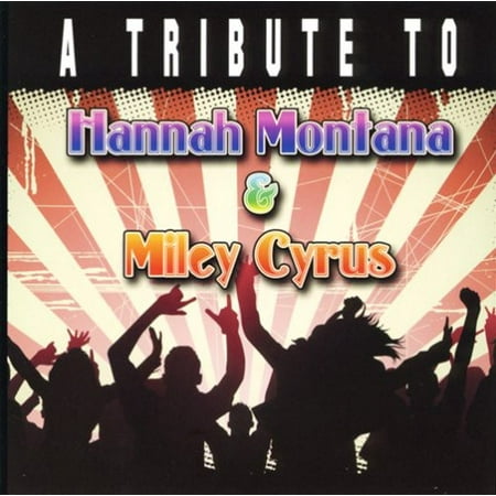 A Tribute To Hannah Montana and Miley Cyrus