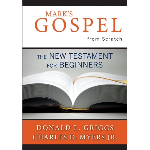 Bible from Scratch Mark's Gospel from Scratch: The New Testament for Beginners, (Paperback)