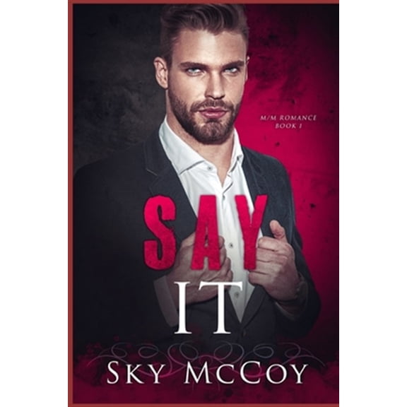 Pre-Owned Say It (Fascination Series) Book 1: M/M Romance (Paperback) by Ann Attwood, Sky McCoy