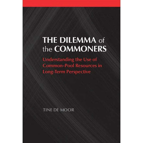 Political Economy of Institutions and De The Dilemma of the Commoners, (Hardcover)