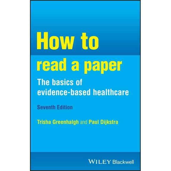 How to How to Read a Paper: The Basics of Evidence-Based Healthcare, (Paperback)