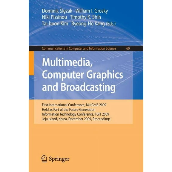 Communications in Computer and Informati Multimedia, Computer Graphics and Broadcasting: First International Conference, Mulgrab 2009, Held as Part of the Furtur, Book 60, (Paperback)
