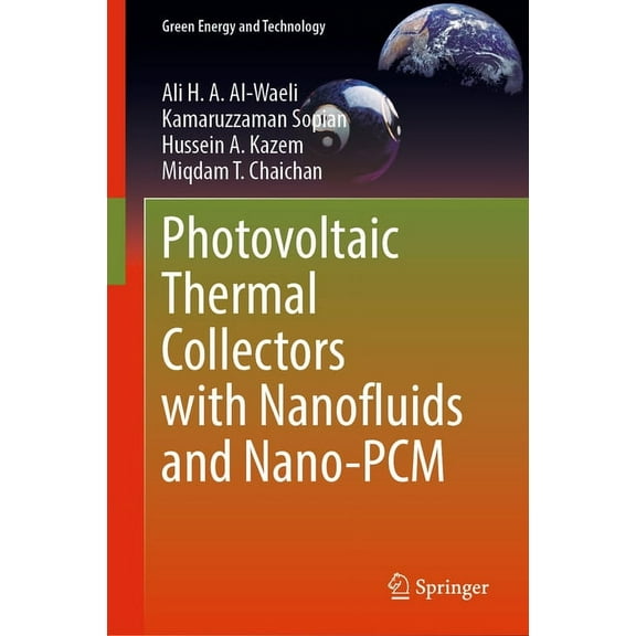 Green Energy and Technology Photovoltaic Thermal Collectors with Nanofluids and Nano-Pcm, (Hardcover)