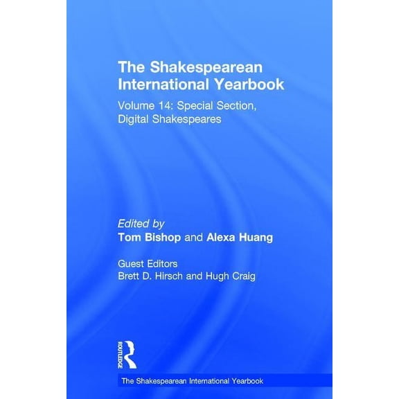 Shakespearean International Yearbook The Shakespearean International Yearbook: Volume 14: Special Section, Digital Shakespeares, (Hardcover)