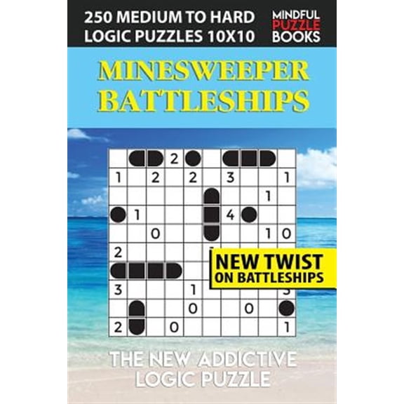 Pre-Owned Minesweeper Battleships: 250 Medium to Hard Logic Puzzles 10x10 (Paperback) by Mindful Puzzle Book