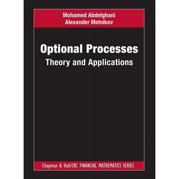 Chapman and Hall/CRC Financial Mathemati Optional Processes: Theory and Applications, (Hardcover)