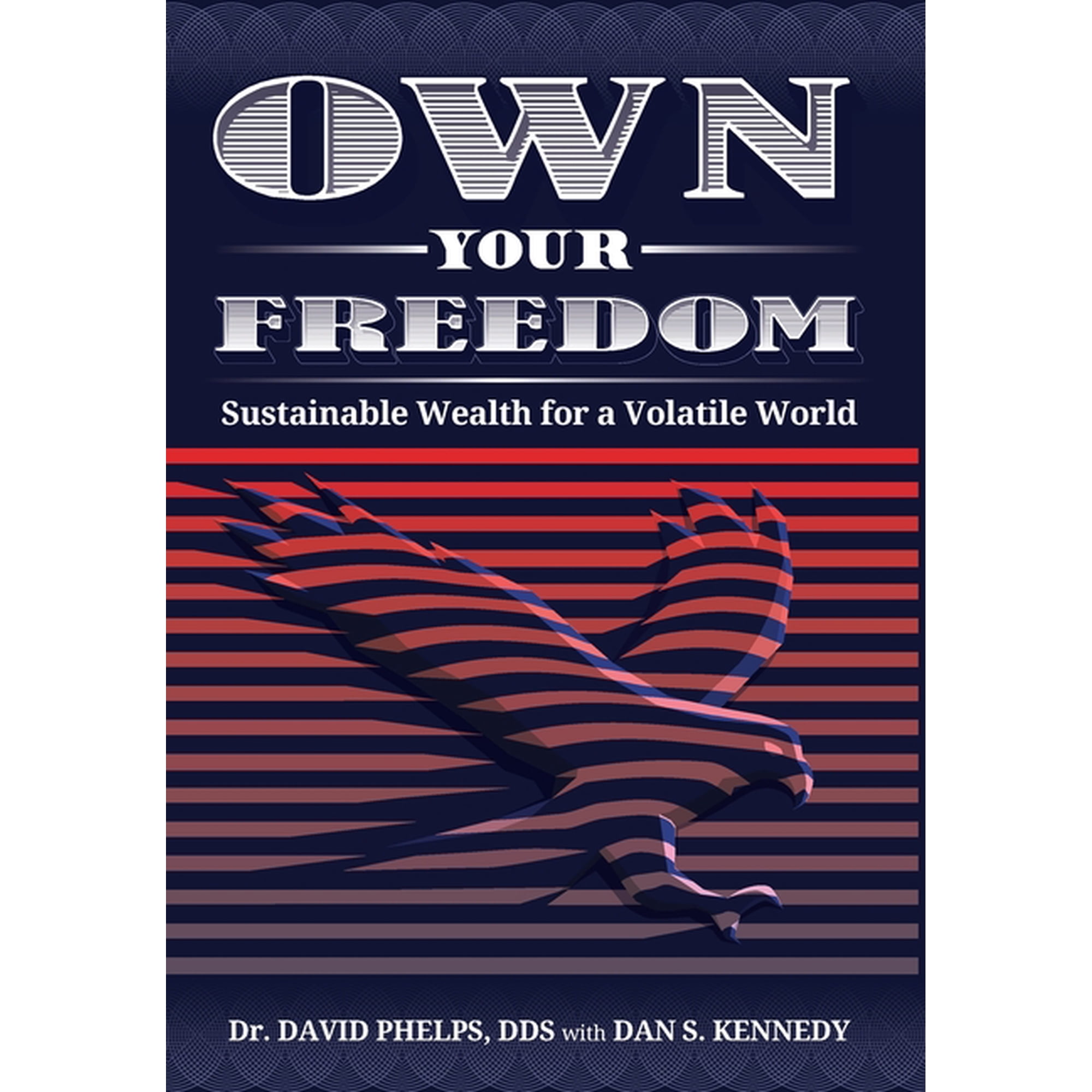 Own Your Freedom: Sustainable Wealth for a Volatile World (Hardcover)