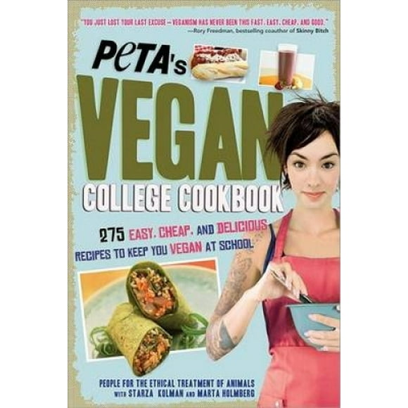 PETA's Vegan College Cookbook: 275 Easy, Cheap, and Delicious Recipes to Keep You Vegan at School
