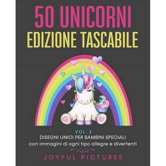 50 Unicorni Da Colorare - Edizione Tascabile: 50 Unicorni da Colorare - Edizione Tascabile VOL.2: Disegni Unici per Bambini Speciali con Immagini di ogni Tipo Allegre e Divertenti (Paperback)
