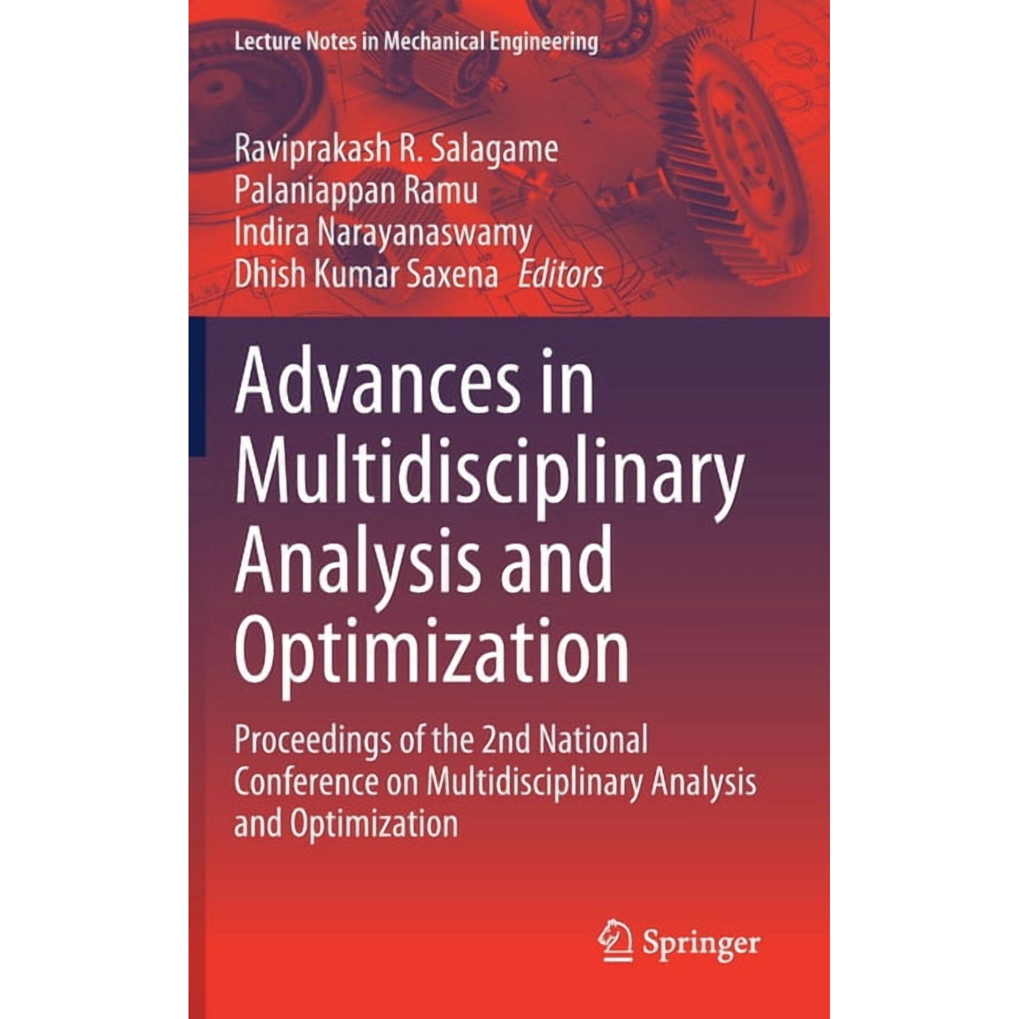 Lecture Notes in Mechanical Engineering Advances in Multidisciplinary Analysis and Optimization: Proceedings of the 2nd National Conference on Multidisciplinary (Hardcover)