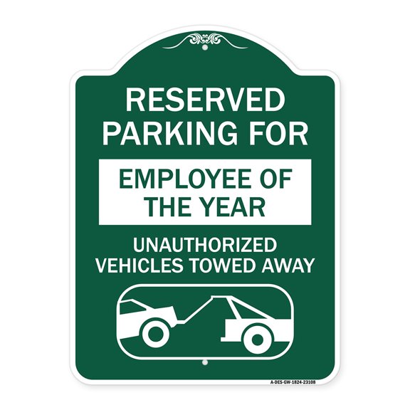 SignMission A-DES-GW-1824-23108 18 x 24 in. Designer Series Sign - Reserved Parking for Employee of the Year Unauthorized Vehicles Towed Away, Green & White