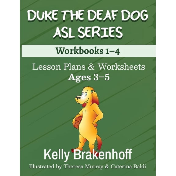Duke the Deaf Dog ASL Duke the Deaf Dog ASL Series Ages 3-5: Lesson Plans & Worksheets Workbooks 1-4, (Paperback)