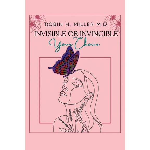 Invisible or Invincible: Your Choice, (Paperback)