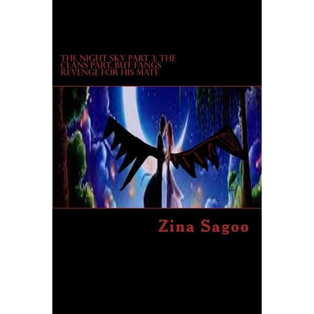 The Night Sky Part 3: The Clans Part But Fangs Revenge for His Mate