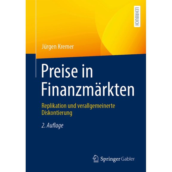 Preise in FinanzmÃ¤rkten: Replikation Und Verallgemeinerte Diskontierung, (Paperback)