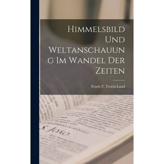 Himmelsbild und Weltanschauung im Wandel der Zeiten (Hardcover)