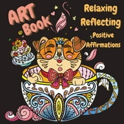 Zen Book - Art Supplies for Relaxing, Reflecting, Writing Positive Affirmations (Paperback) by Creativedesign Book