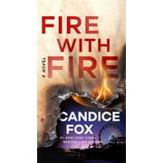 Fire with Fire : A Novel (Paperback)