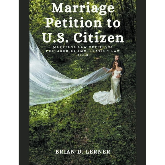 Marriage Petition to U.S. Citizen, (Paperback)