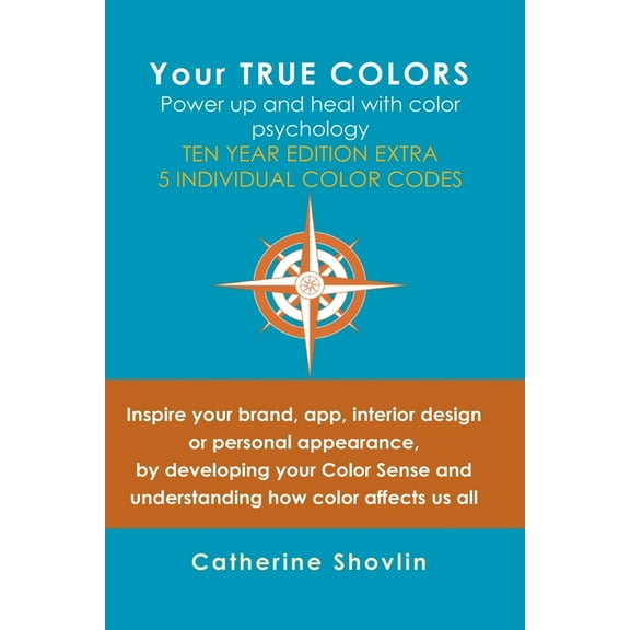 Your True Colors: Power Up and Heal with Color Psychology, (Paperback)